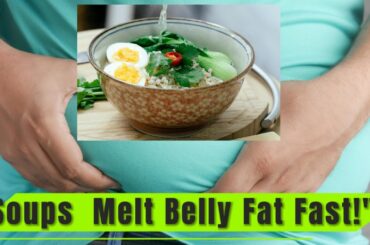 9 Soups That Melt Belly Fat Fast!"