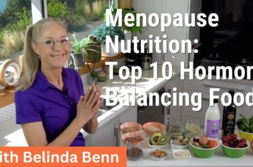 Menopause Nutrition: Top 10 Hormone Balancing Foods