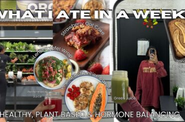 WHAT I ATE IN A WEEK AS A VEGAN - Healthy Recipes, Gut Friendly, Hormone balancing