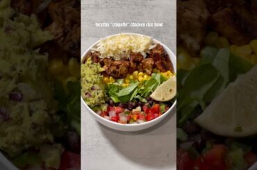HEALTHY “CHIPOTLE” chicken rice bowl recipe #shorts #healthyfood #healthyrecipes #foodvideos #food