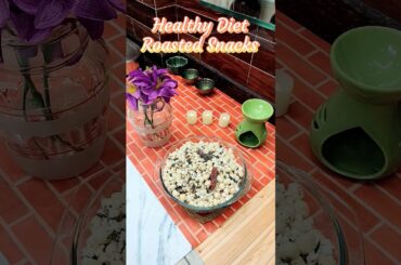 Healthy Diet Roasted Snacks #recipe #makhana #diet #roasted @chulbuliashandamu