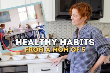 Healthy Habits From A Mom Of Many