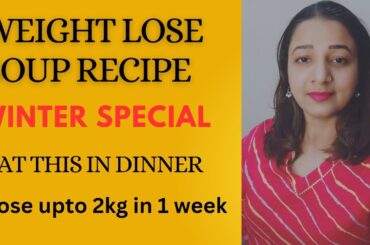 Dinner recipe for weight lose| healthy soup, Good for skin and hairs | @dietitianHarpreet05