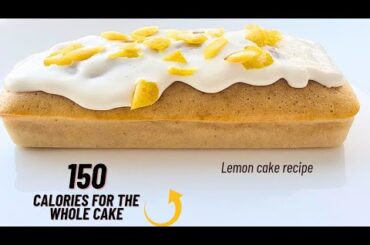 Low calorie lemon cake recipe- Healthy low calorie desserts