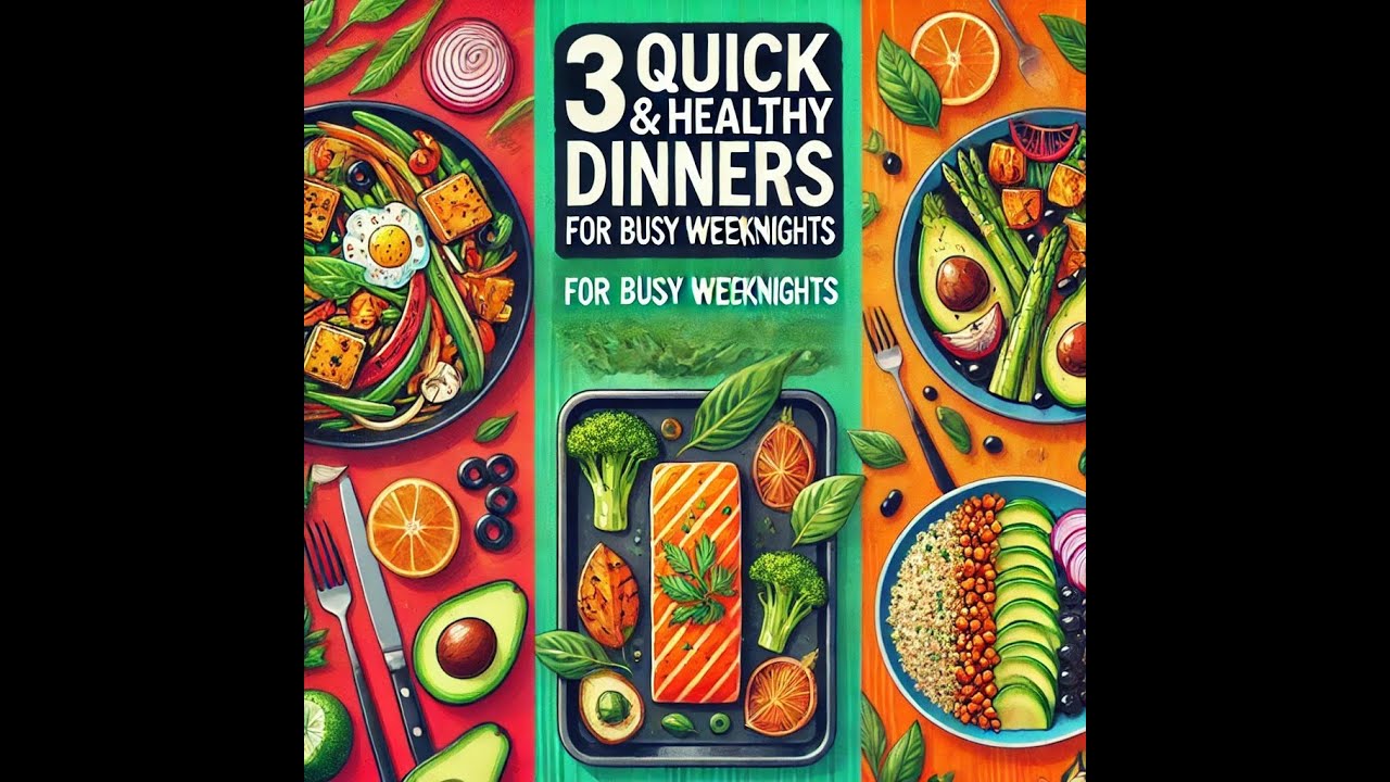 3 Quick and Healthy Dinner Recipes for Busy Weeknights | 30-Minute Meals Made Easy 3 Quick and Healthy Dinner Recipes for Busy Weeknights | 30-Minute Meals Made Easy
