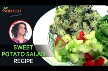 How to make Sweet Potato Salad | Easy and Healthy Vegan Recipes | Sridevi Jasti | Vibrant Living