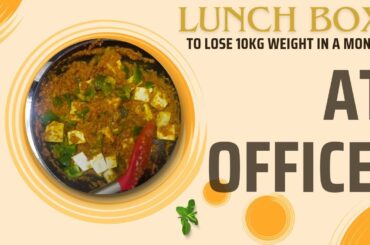 Low-Calorie Paneer Delight: Quick & Easy Lunchbox Recipe for 10kg Weight Loss in a month.