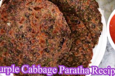 Purple Cabbage Parantha Recipe || Healthy Breakfast Recipe
