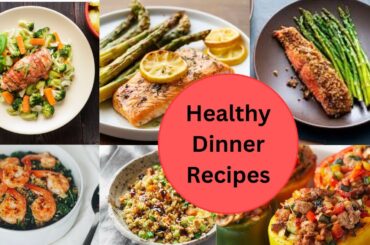 Healthy Dinner Recipes for Weight Loss: 6 Best Healthy Dinner Recipes | Quick Weight Loss in 2025