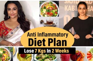 Anti-Inflammatory Foods / Diet Plan In Hindi | Vidya Balan Weight Loss | Lose 7 Kgs In 2 Weeks