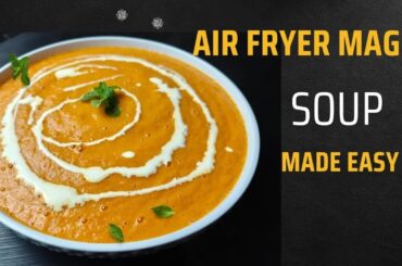 Air Fryer Tomato Soup Recipe | Creamy, Healthy & Quick | Perfect Winter Comfort Food