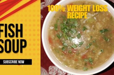 Protein Rich healthy fish soup .weight loss recipe Nishat kitchen&Remedies