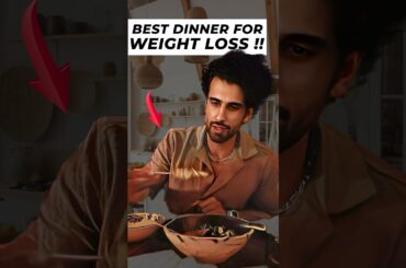 Best Dinner Foods For Fast Weight Loss !