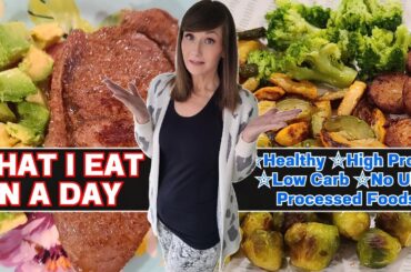 WHAT I EAT IN A DAY | Healthy High Protein, Low Carb Meals