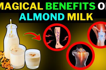 Shocking Health Benefits of Almond Milk