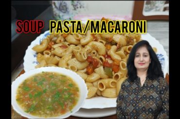 Indian Style Macaroni,Pasta recipe | Winter special Vegetable soup | Two healthy recipes at home