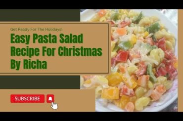 Perfect And Healthy Pasta Salad Recipe For Christmas By Richa