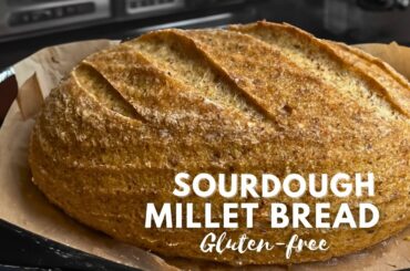 Millet Bread: Foxtail Millet Sourdough Bread, No yeast, No baking Soda, Gluten-free, Easy Recipe