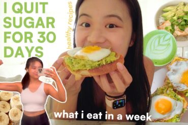 I QUIT SUGAR: healthy recipe ideas, weight loss? (what i eat in a week) - No Sugar for 30 Days Pt. 2