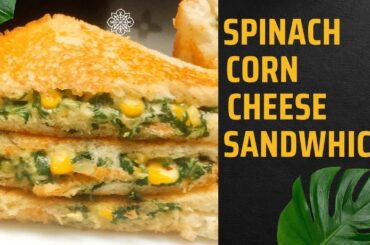 Easy Spinach Corn Cheese Sandwich l Healthy N Delicious l Quick Kids Tiffin Recipes l Breakfast