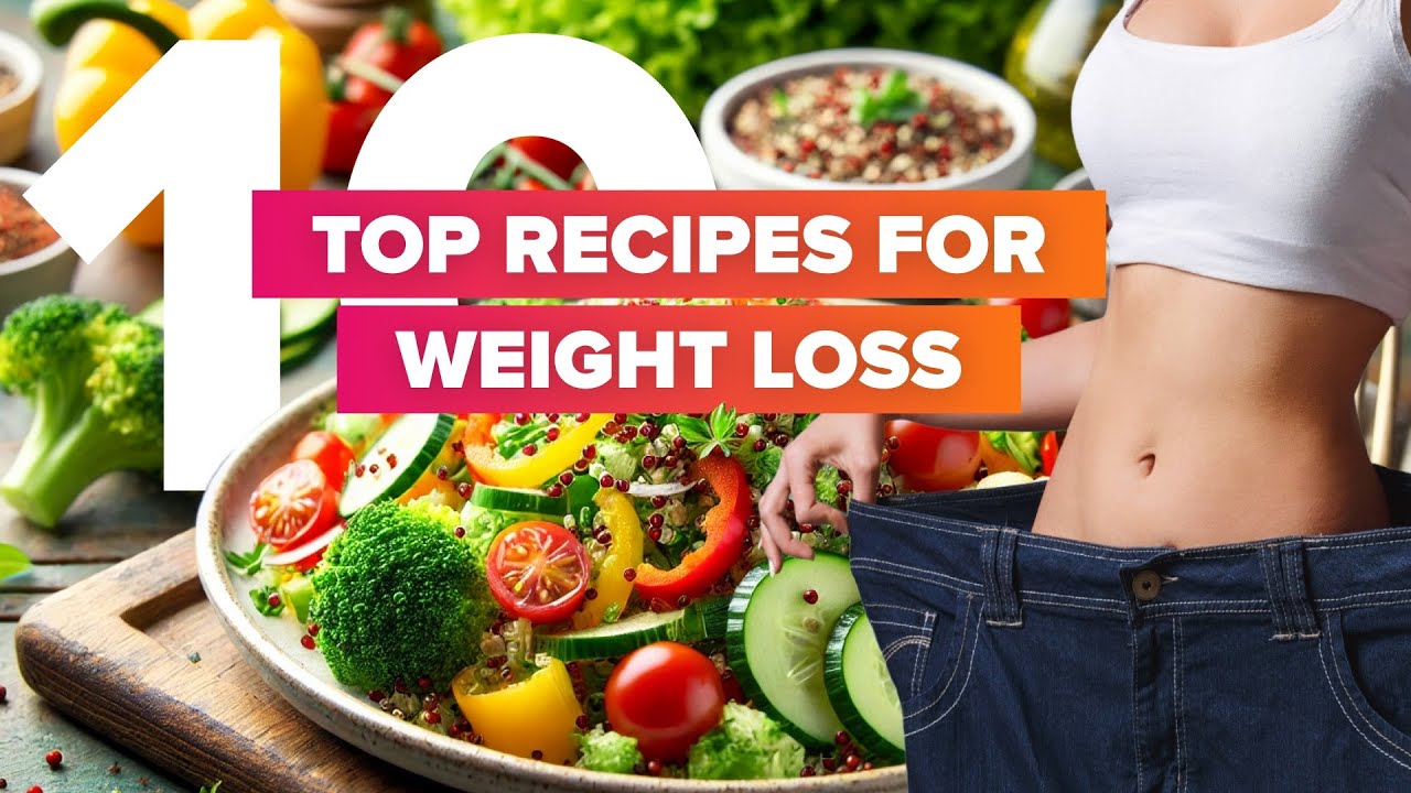 Discover the Best Weight Loss Recipes| Top 10 Tasty & Healthy Dishes for Effective Weight Management Discover the Best Weight Loss Recipes| Top 10 Tasty & Healthy Dishes for Effective Weight Management