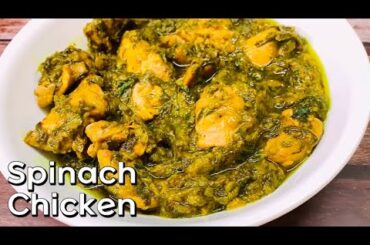 Spinach Chicken Recipe | Easy Delicious Yet Healthy Palak Murgh | With Useful Tips | Spice ‘N’ Cream