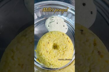 Millet pongal | Healthy recipes