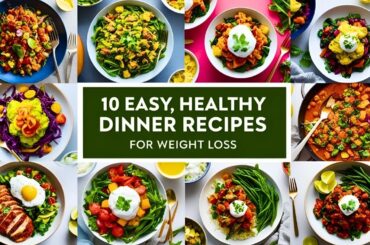 10 Easy Healthy Dinner Recipes for Weight Loss