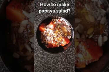 Homemade Healthy Papaya Salad | Ripe Papaya | Easy Healthy Salad Recipes #shorts #viral #recipe