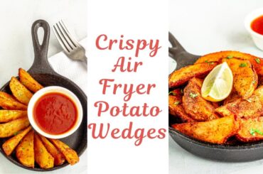 Crispy & Crunchy Air Fryer Potato Wedges | Low Calorie Crispy Potato Wedges | Flavor Quotient