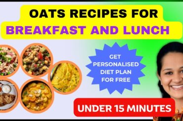 11 Healthy Breakfast And Dinner Ideas With Oats | Vegetarian Oats Recipes For Weight Loss, PCOS