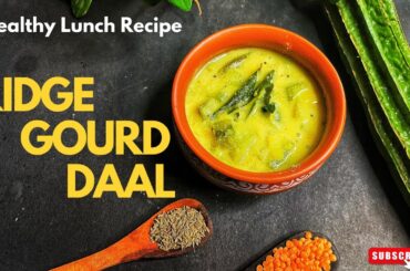 Ridge Gourd Healthy Lunch Recipe | Heerekai Thovve | How to cook Healthy -Tasty-Easy Recipe