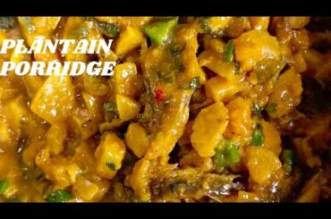 Plantain porridge/Unripe plantain/Healthy dinner ideas for weight loss