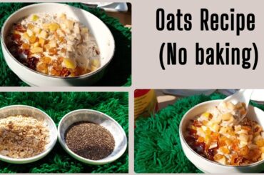 No baking oats recipe | How to make : instant oatmeal |Healthy Snacks Recipes  | Oats Recipes