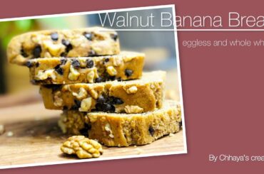 “Healthy Eggless Banana Walnut Bread | Easy Moist & Guilt Free Recipe!” Chhaya’s Creation
