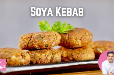 Soya Kabab Recipe | Soyabean Ke Kebab | Soya Chunks Kebab | Kunal Kapur Recipes | Vegetarian Kebab