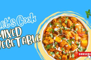 Mixed Vegetable Curry Recipe  Easy & Delicious Indian Sabzi  Healthy Dinner Idea