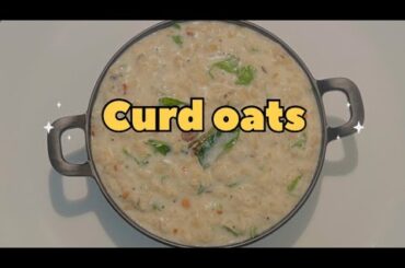 Curd oats| healthy Recipe| weight loss Recipe | low calorie | High fibre food||oats meal recipes