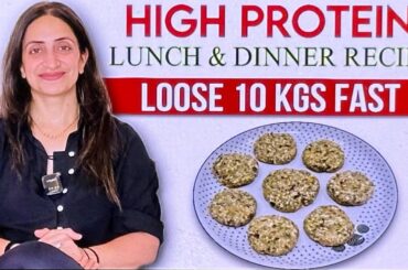 High Protien Lunch & dinner Recipe for fast weight loss / Lose 10 Kgs Fast - By Nisha Arora