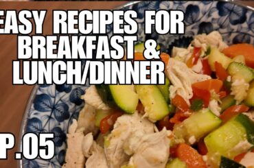 Easy Recipes for Breakfast and Lunch/Dinner (EP5 - GYM BEGINNER SERIES)
