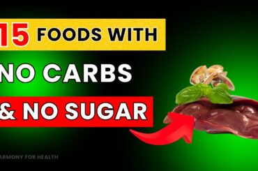 15 HEALTHIEST Foods With No Carbs & No Sugar PART 03 |HarmonyforHealth