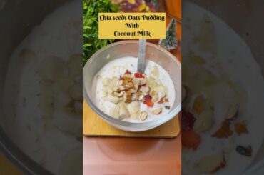 Healthy Chia Seeds Oats pudding with Coconut Milk | Healthy breakfast | Oats recipes | chia seeds