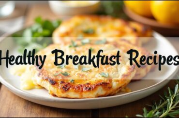 10-Minute Healthy Breakfast Recipes for Busy Mornings