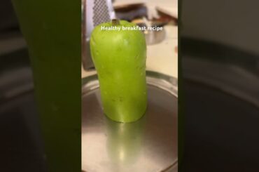 Healthy breakfast recipes . Sorakaya recipe #youtubeshorts