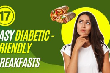 17 Healthy Breakfast Ideas for Diabetics | Quick & Easy Diabetic Breakfast Options