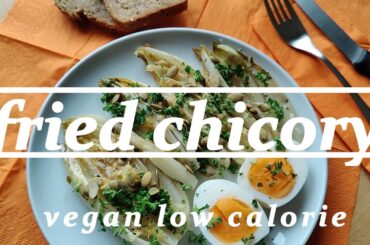 Low-calorie and vegan fried chicory - simple & delicious!