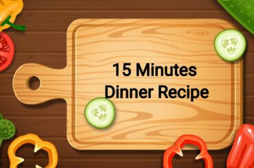 15 Minutes instant Dinner Recipe|Dinner recipes|Dinner recipes Indian vegetarian|veg dinner recipes