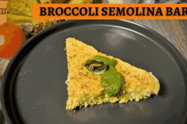 Healthy Snacks Broccoli Sooji Bars Recipe | Vegetarian Protein Recipe | Kids Snacks