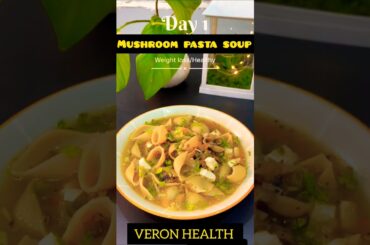 #Day 1: Healthy Weight Loss Recipe | Mushroom Pasta Soup  #weightlosschallenge #ytshorts #shorts