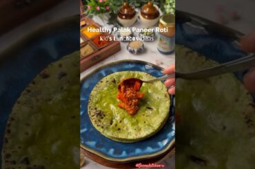 Kid's Special Healthy Lunch Bax Ideas! Palak Paneer Roti? #shortsfeed #ytshorts #tread #shorts